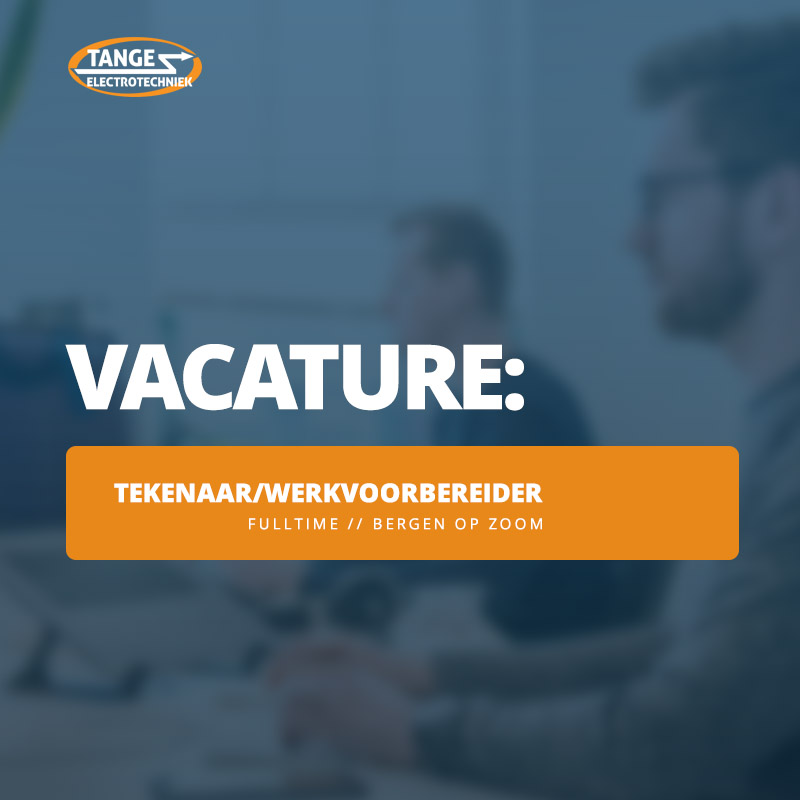 Vacature Tekenaar Werkvoorbereider Elektrotechniek